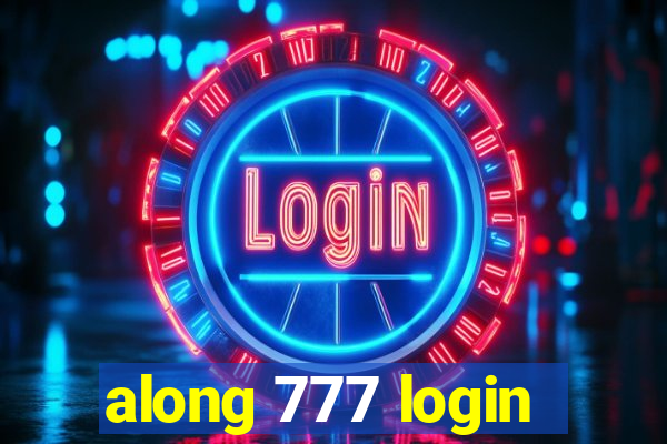 along 777 login